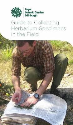 Guide to Collecting Herbarium Specimens in the Field -  Royal Botanic Garden Edinburgh (RGBE)