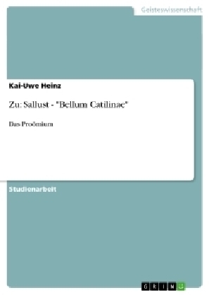 Zu: Sallust - "Bellum Catilinae" - Kai-Uwe Heinz