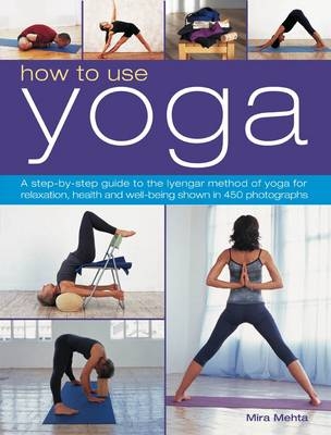 How to Use Yoga - Mira Mehta