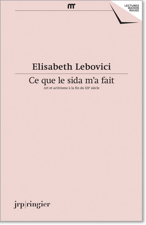 Elisabeth Lebovici: Ce que le sida m'a fait - Elisabeth Lebovici