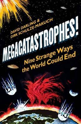 Megacatastrophes! - David Darling, Dirk Schulze-Makuch