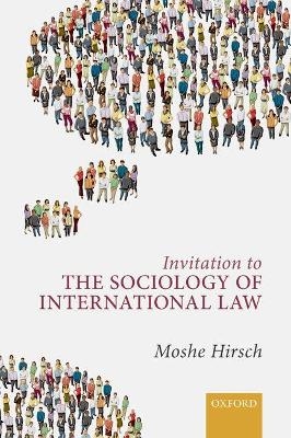 Invitation to the Sociology of International Law - Moshe Hirsch