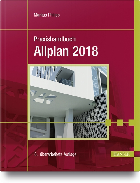 Praxishandbuch Allplan 2018 - Markus Philipp