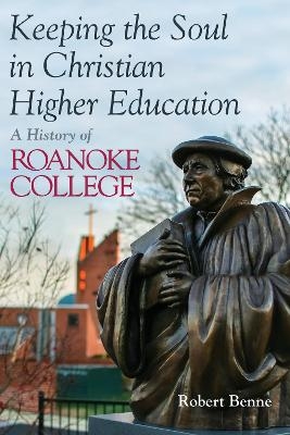 Keeping the Soul in Christian Higher Education - Robert Benne