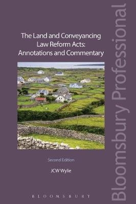 The Land and Conveyancing Law Reform Acts: Annotations and Commentary - Prof J C W Wylie