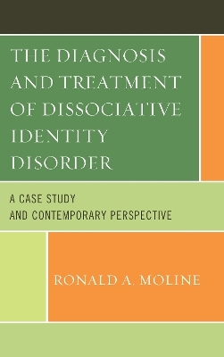 The Diagnosis and Treatment of Dissociative Identity Disorder - Ronald A. Moline