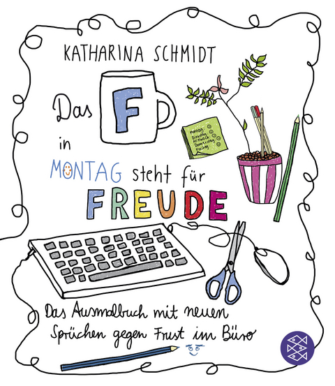 Das 'F' in Montag steht für Freude - Katharina Schmidt