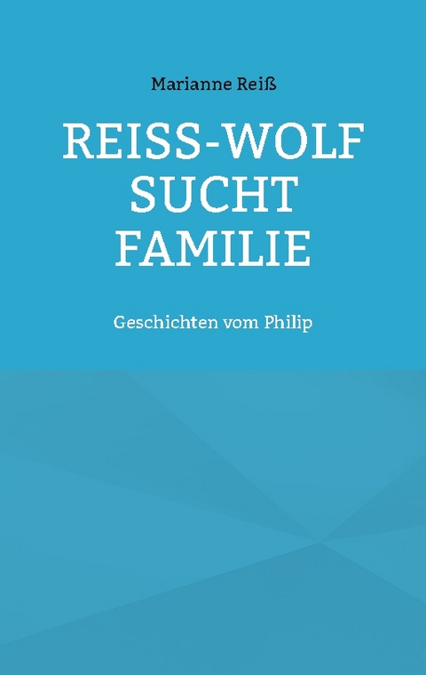Reiß-Wolf sucht Familie - Marianne Reiß