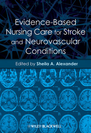 Evidence-Based Nursing Care for Stroke and Neurovascular Conditions - 