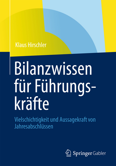 Bilanzwissen für Führungskräfte - Klaus Hirschler