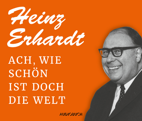 Ach, wie schön ist doch die Welt - Heinz Erhardt