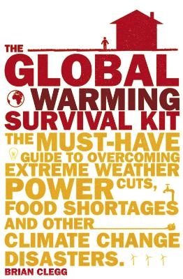 The Global Warming Survival Kit - Brian Clegg