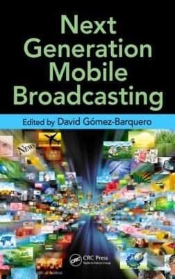 Next Generation Mobile Broadcasting - David Gómez-Barquero