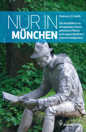 Nur in München - Duncan J. D. Smith