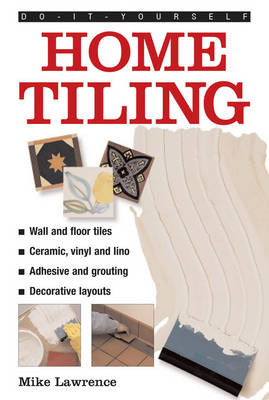 Do-it-yourself Home Tiling - Mike Lawrence