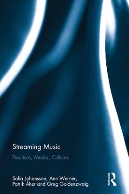 Streaming Music - Sofia Johansson, Ann Werner, Patrik Åker, Greg Goldenzwaig