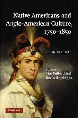 Native Americans and Anglo-American Culture, 1750–1850 - 