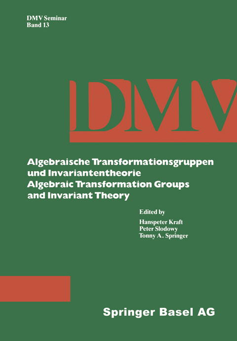Algebraische Transformationsgruppen und Invariantentheorie Algebraic Transformation Groups and Invariant Theory -  Kraft,  Slodowy,  Springer