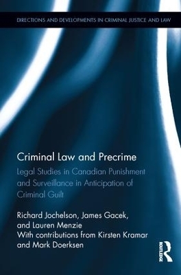 Criminal Law and Precrime - Richard Jochelson, James Gacek, Lauren Menzie, Kirsten Kramar, Mark Doerksen
