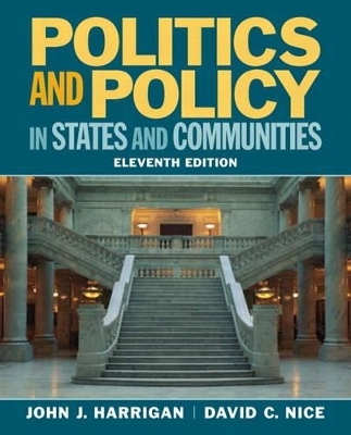 Politics and Policy in States and Communities Plus MySearchLab with eText -- Access Card Package - John J. Harrigan, David C. Nice