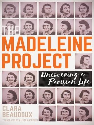 The Madeleine Project - Clara Beaudoux