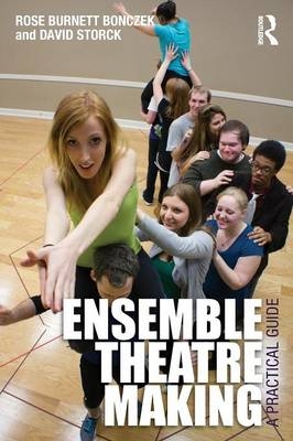 Ensemble Theatre Making - Rose Burnett Bonczek, David Storck