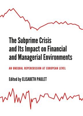 The Subprime Crisis and Its Impact on Financial and Managerial Environments - 