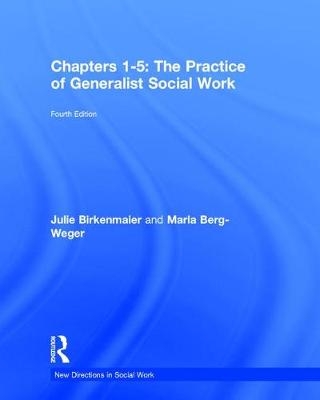 The Practice of Generalist Social Work - Marla Berg-Weger, Julie Birkenmaier