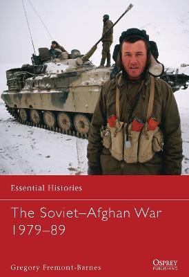 The Soviet–Afghan War 1979–89 - Gregory Fremont-Barnes