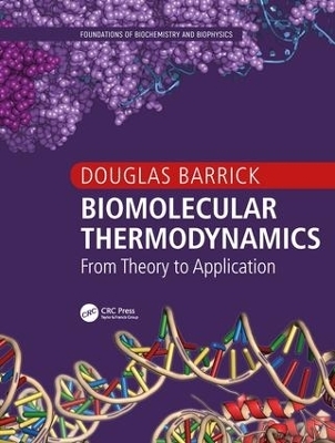 Biomolecular Thermodynamics - Douglas Barrick