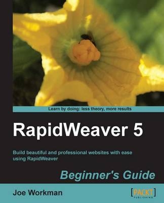 RapidWeaver 5 Beginner's Guide - Joe Workman