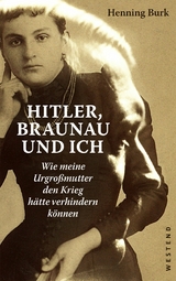 Hitler, Braunau und ich -  Henning Burk