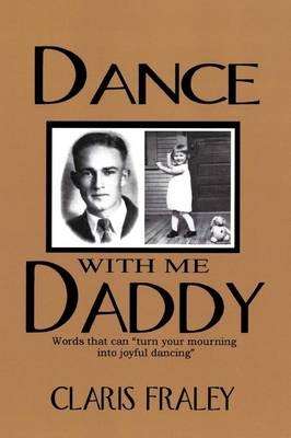 Dance With Me Daddy - Claris Fraley