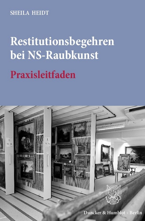 Restitutionsbegehren bei NS-Raubkunst. - Sheila Heidt