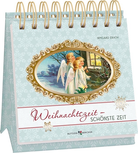 Weihnachtszeit – schönste Zeit - Irmgard Erath