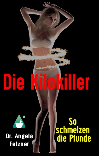 Die Kilokiller - So schmelzen die Pfunde - Angela Fetzner