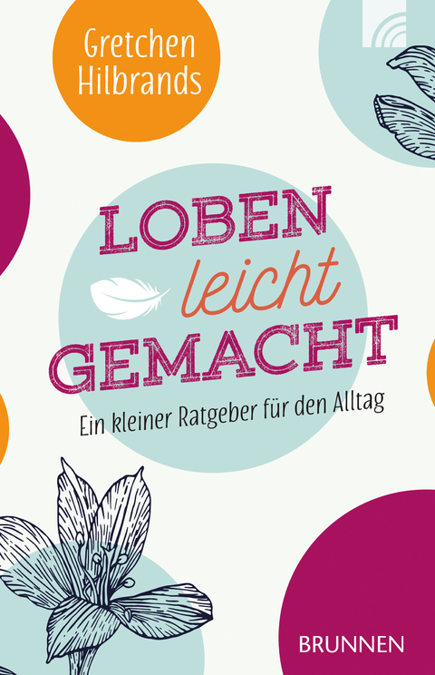 Loben leicht gemacht - Gretchen Hilbrands