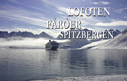 Lofoten, Färöer und Spitzbergen - Ein Bildband - Thomas Plotz