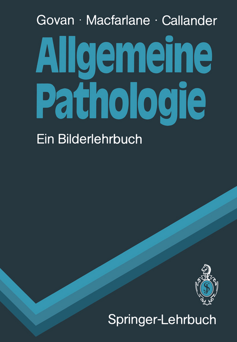Allgemeine Pathologie - Alasdair D.T. Govan, Peter S. Macfarlane, Robin Callander