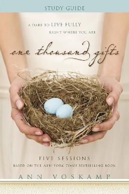 One Thousand Gifts Bible Study Guide - Ann Voskamp