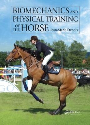 Biomechanics and Physical Training of the Horse - Jean-Marie Denoix