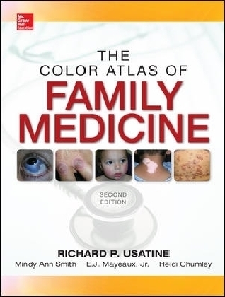 Color Atlas of Family Medicine 2/E - Richard Usatine, Mindy Ann Smith, E.J. Mayeaux, Heidi Chumley