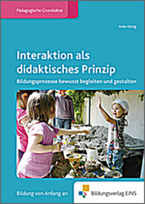 Fachbücher für die frühkindliche Bildung / Interaktion als didaktisches Prinzip - Anke König