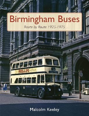 Birmingham Buses Route by Route 1925-1975 - Malcolm Keeley