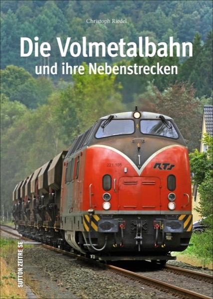 Die Volmetalbahn und ihre Nebenstrecken - Christoph Riedel