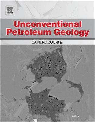 Unconventional Petroleum Geology - Caineng Zou