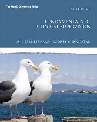 Fundamentals of Clinical Supervision - Janine M. Bernard, Rodney K. Goodyear