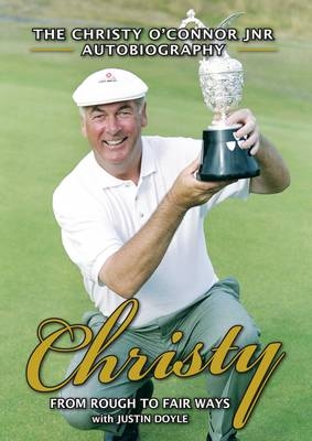 From Rough to Fair Ways - Christy O'Connor