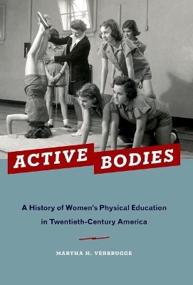 Active Bodies - Martha H. Verbrugge