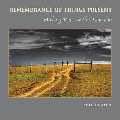 Remembrance of Things Present - Peter Maeck